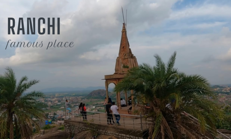 Best places to visit in ranchi